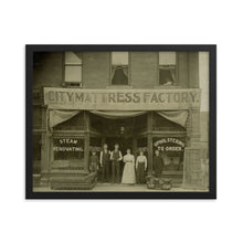 Load image into Gallery viewer, Framed poster - City Mattress Factory in 1898.