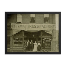Load image into Gallery viewer, Framed poster - City Mattress Factory in 1898.